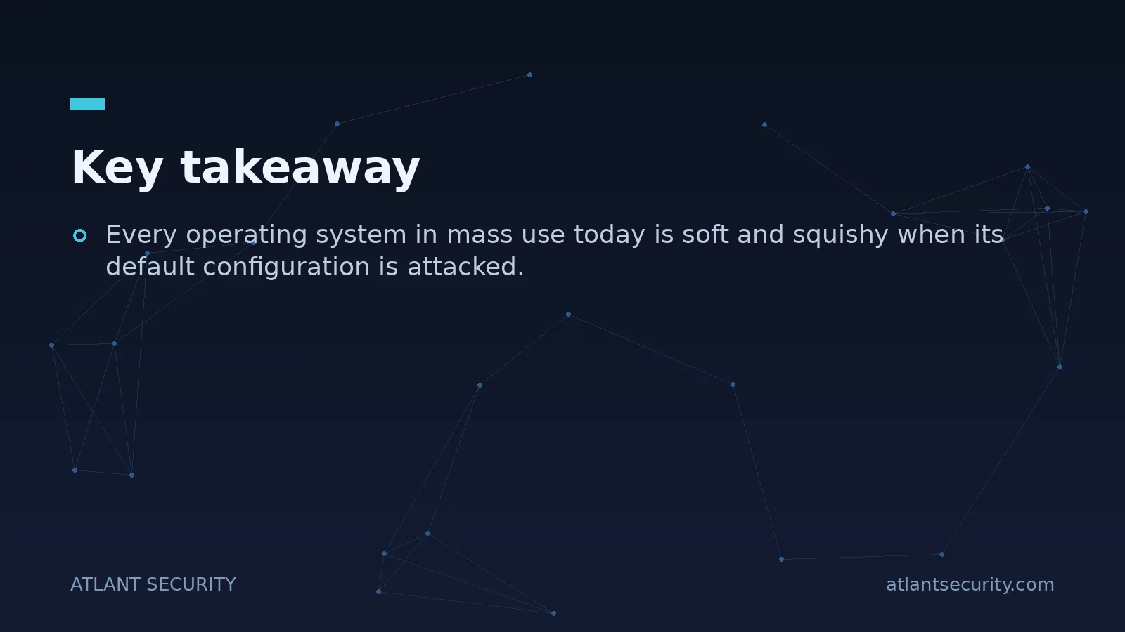 Key takeaway: Every operating system in mass use today is soft and squishy when its default...