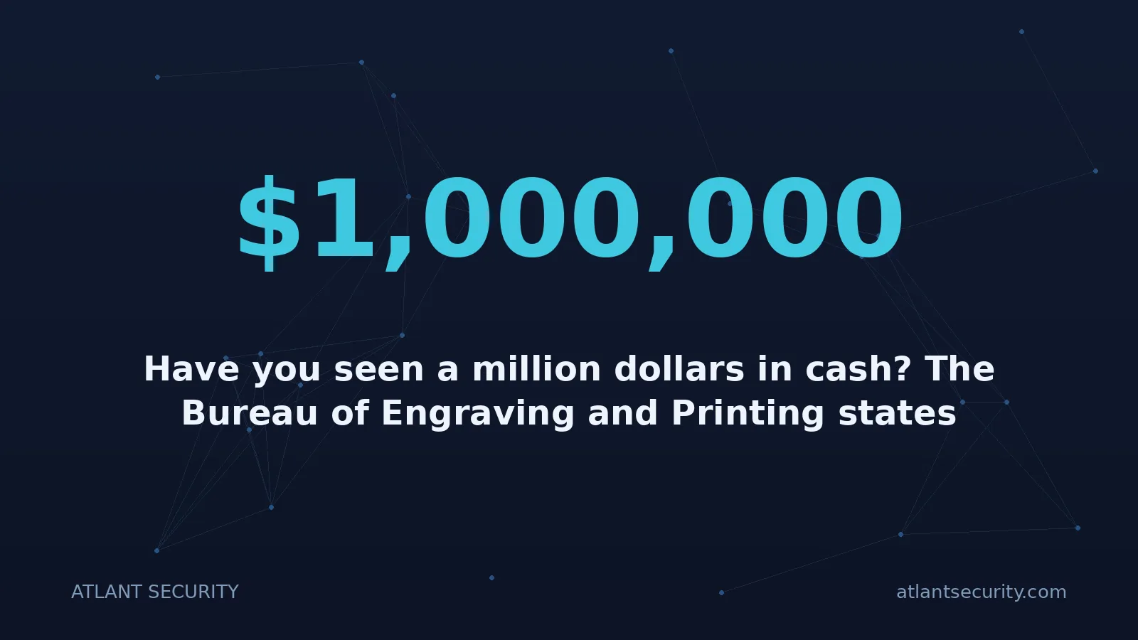 $1,000,000: Have you seen a million dollars in cash? The Bureau of Engraving and Printing states that all US bil