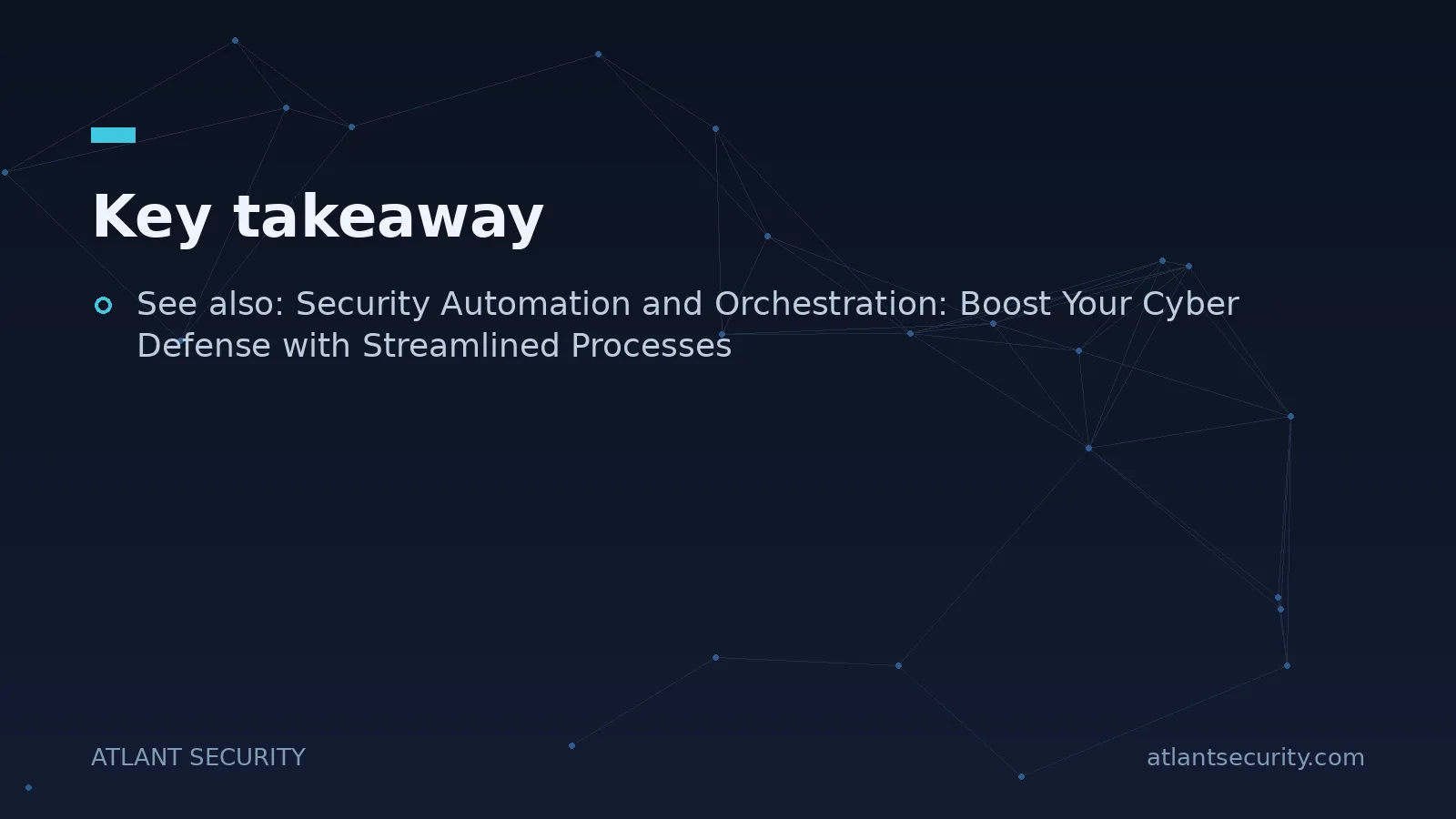Key takeaway: See also: Security Automation and Orchestration: Boost Your Cyber Defense with...
