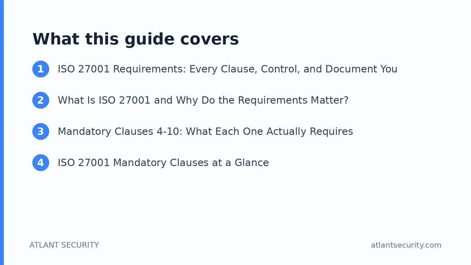 What this guide covers: ISO 27001 Requirements: Every Clause, Control, and Document You Actually Need, What Is ISO 27001 and Why Do th
