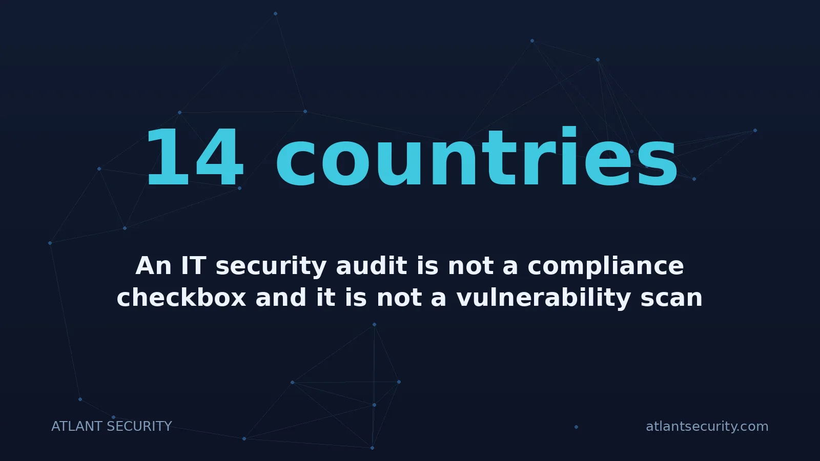 14 countries: An IT security audit is not a compliance checkbox and it is not a vulnerability scan with a nicer co