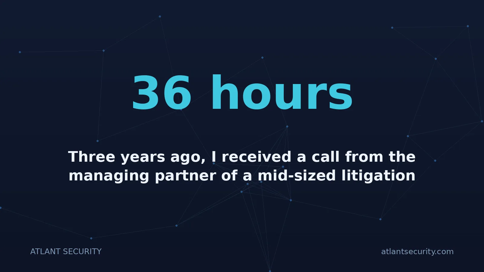36 hours: Three years ago, I received a call from the managing partner of a mid-sized litigation firm in the N