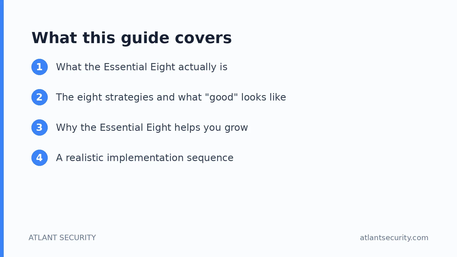 What this guide covers: What the Essential Eight actually is, The eight strategies and what "good" looks like, Why the Essential Eight