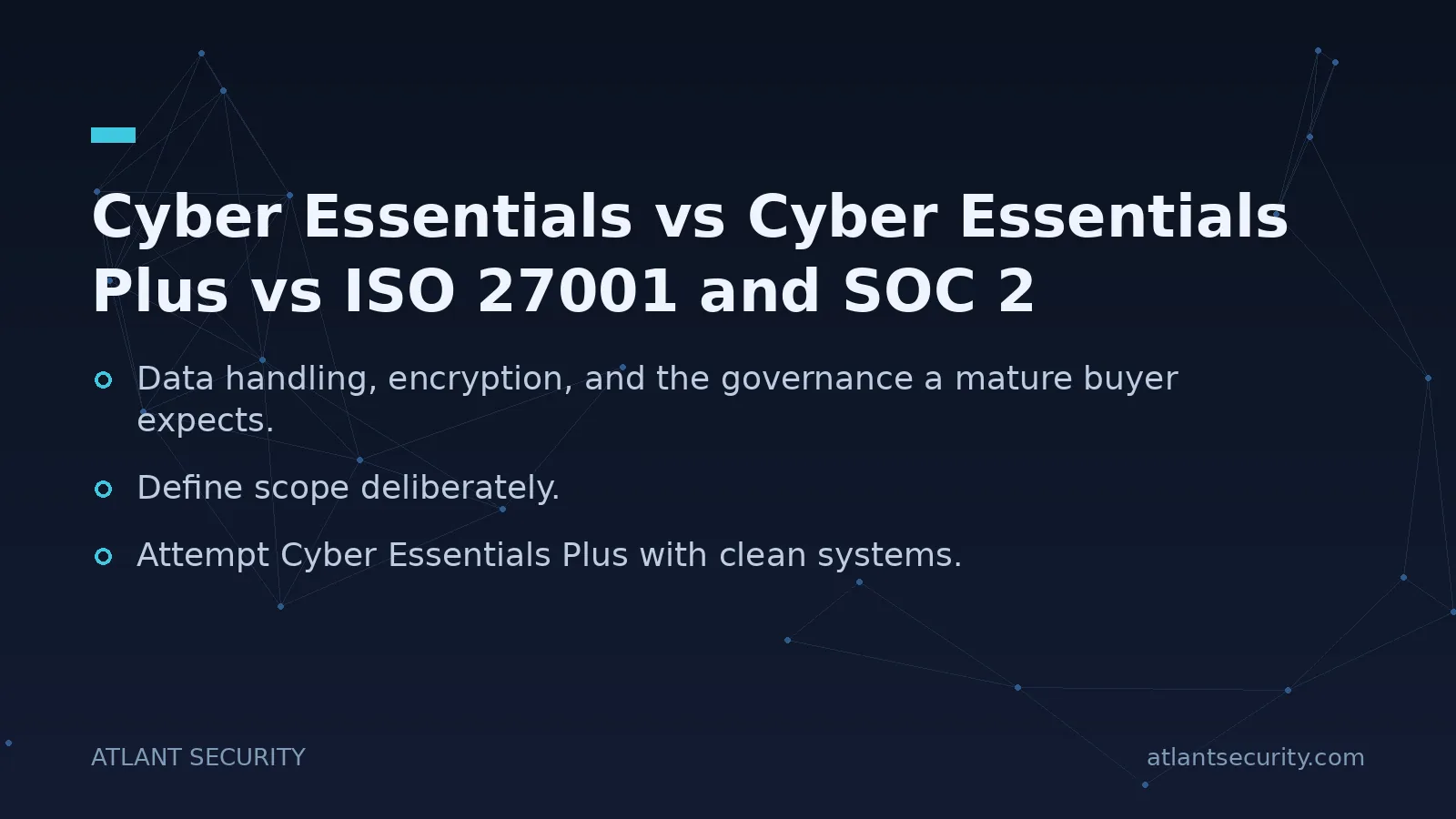 Cyber Essentials vs Cyber Essentials Plus vs ISO 27001 and SOC 2 - key points