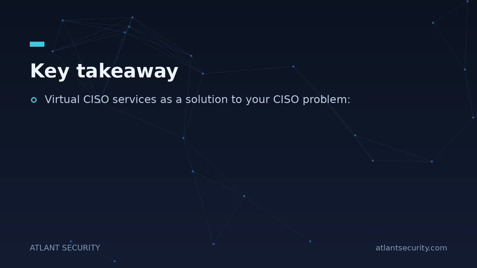 Key takeaway: Virtual CISO services as a solution to your CISO problem: