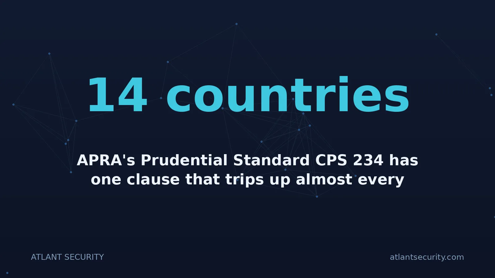 14 countries: APRA's Prudential Standard CPS 234 has one clause that trips up almost every Australian bank, insure
