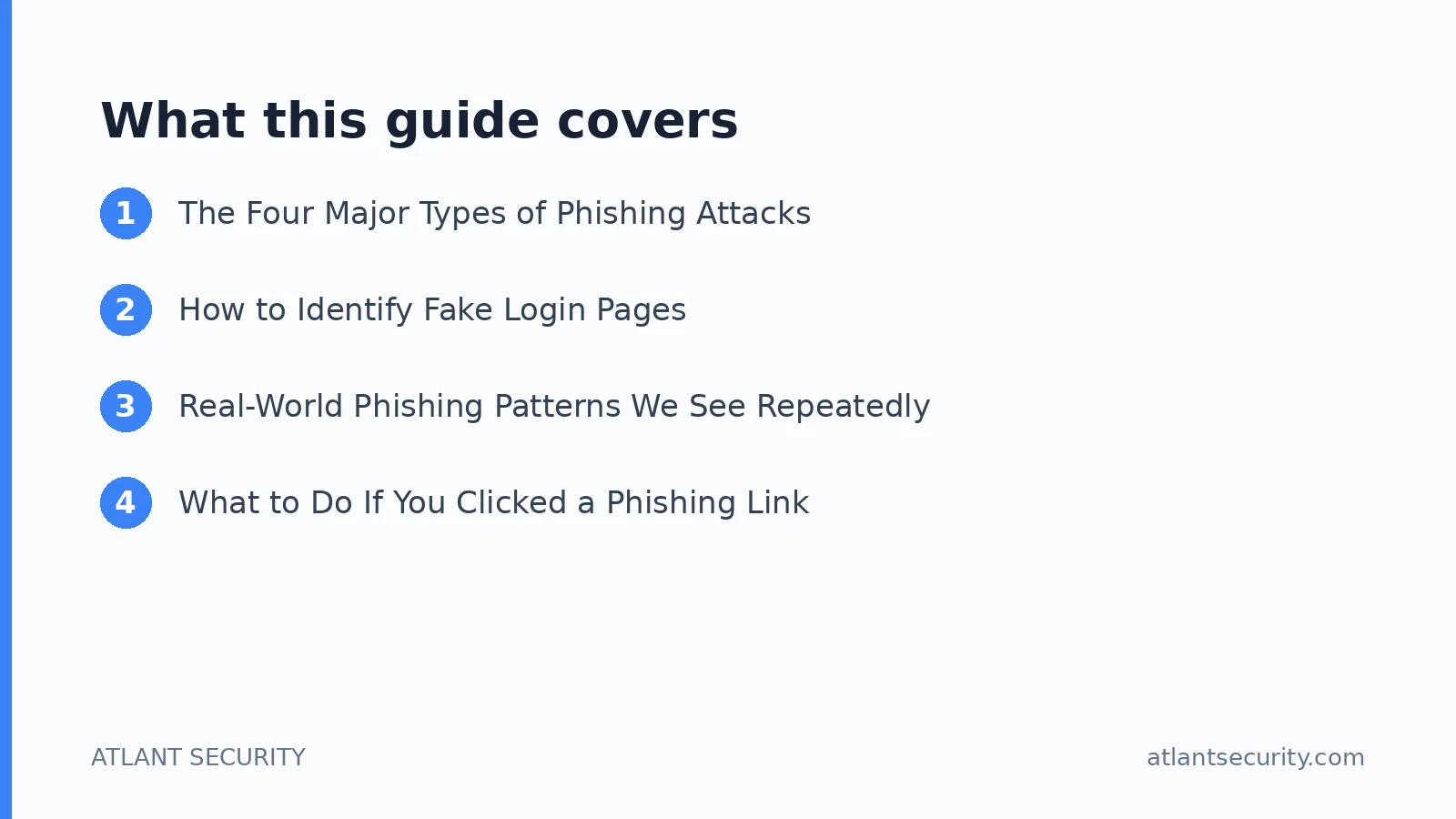 What this guide covers: The Four Major Types of Phishing Attacks, How to Identify Fake Login Pages, Real-World Phishing Patterns We Se