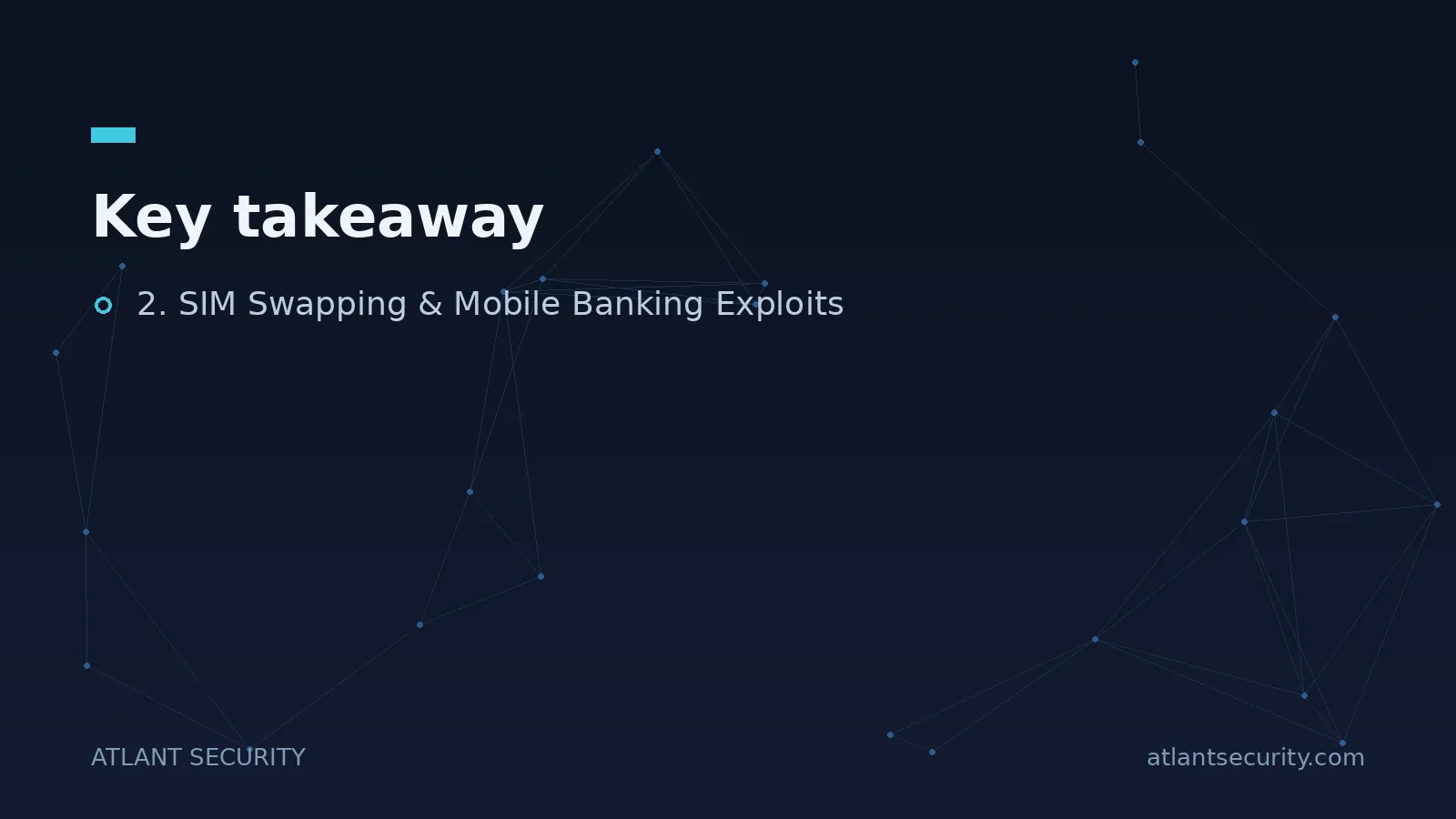 Key takeaway: 2. SIM Swapping & Mobile Banking Exploits