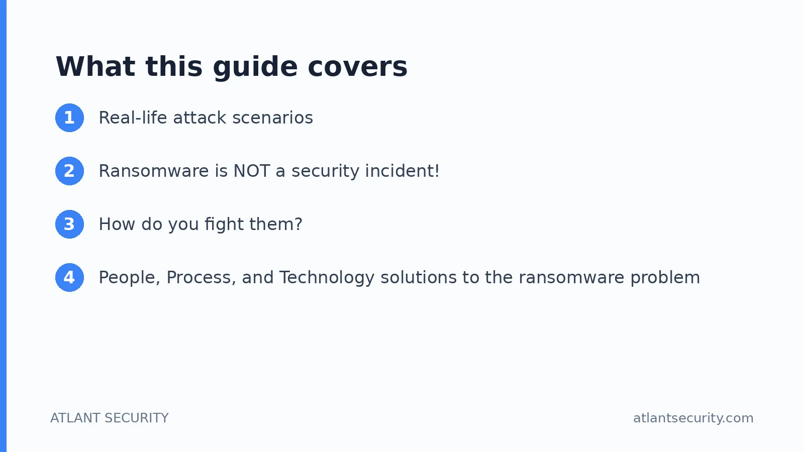 What this guide covers: Real-life attack scenarios, Ransomware is NOT a security incident!, How do you fight them?