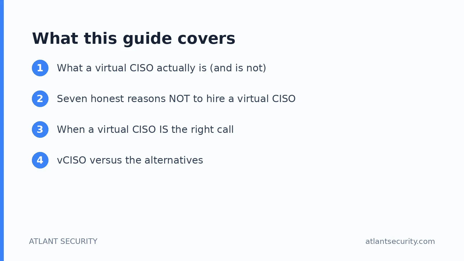 What this guide covers: What a virtual CISO actually is (and is not), Seven honest reasons NOT to hire a virtual CISO, When a virtual 