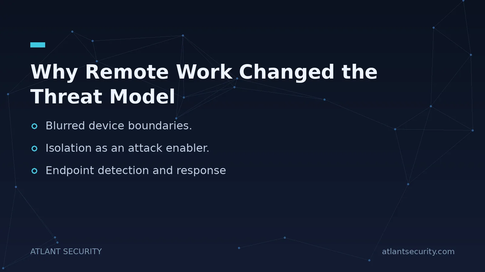 Why Remote Work Changed the Threat Model - key points