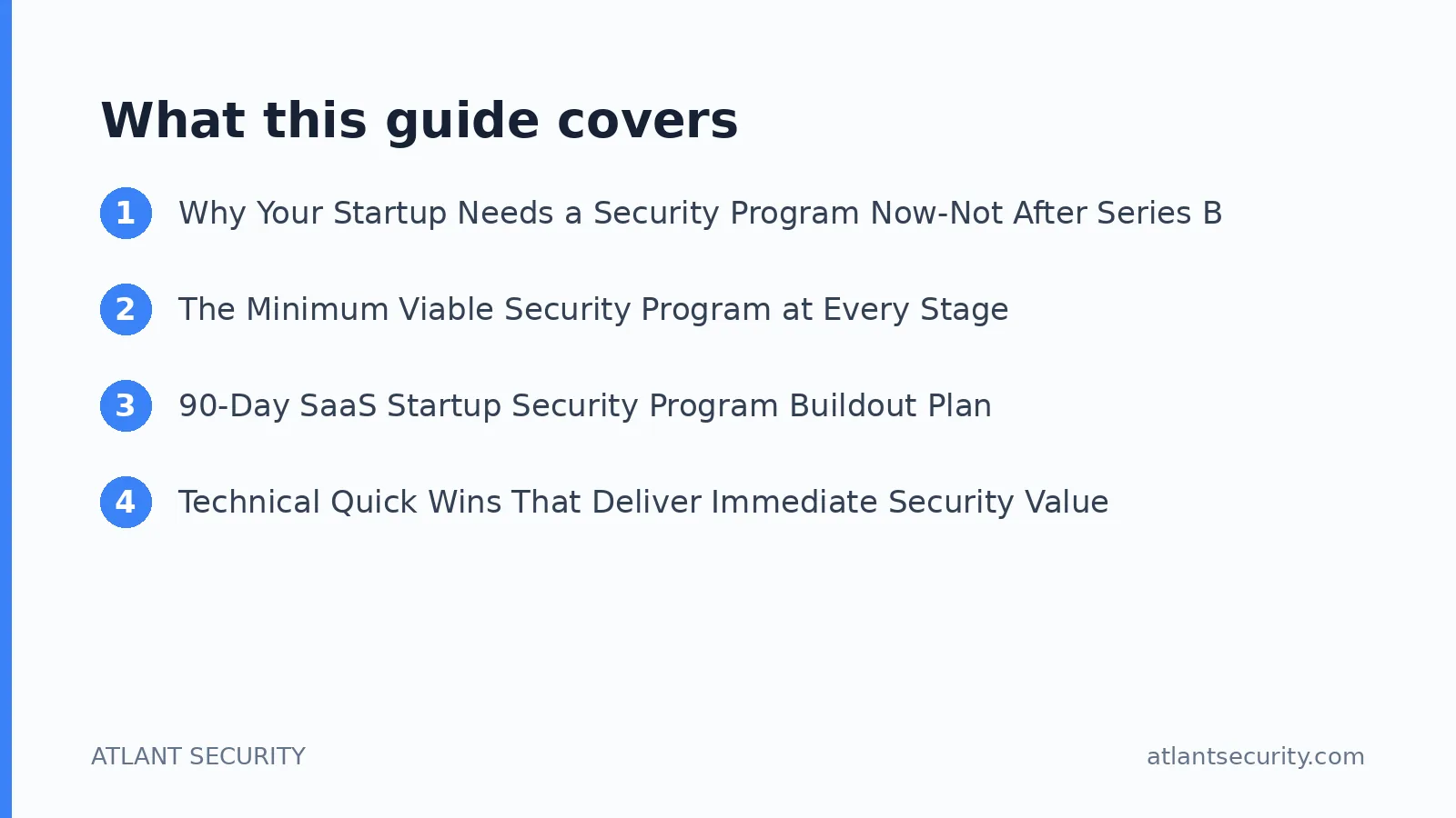 What this guide covers: Why Your Startup Needs a Security Program Now-Not After Series B, The Minimum Viable Security Program at Every