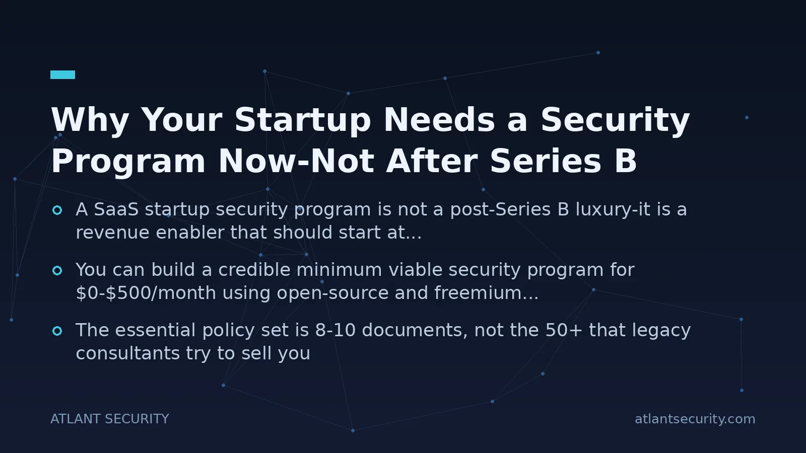 Why Your Startup Needs a Security Program Now-Not After Series B - key points