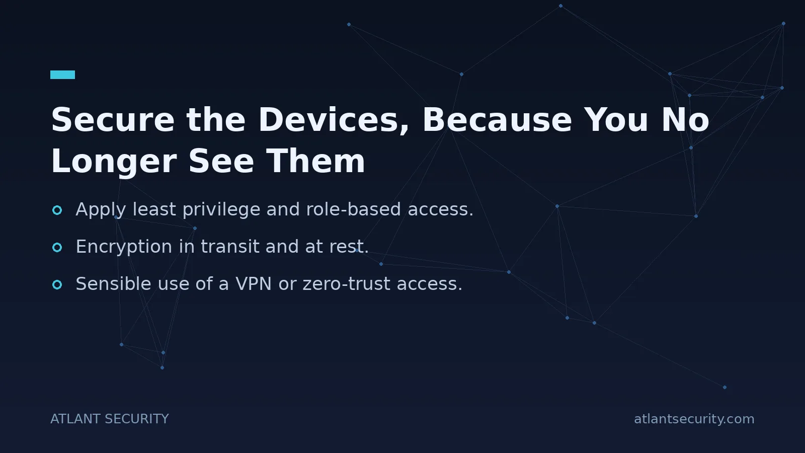 Secure the Devices, Because You No Longer See Them - key points