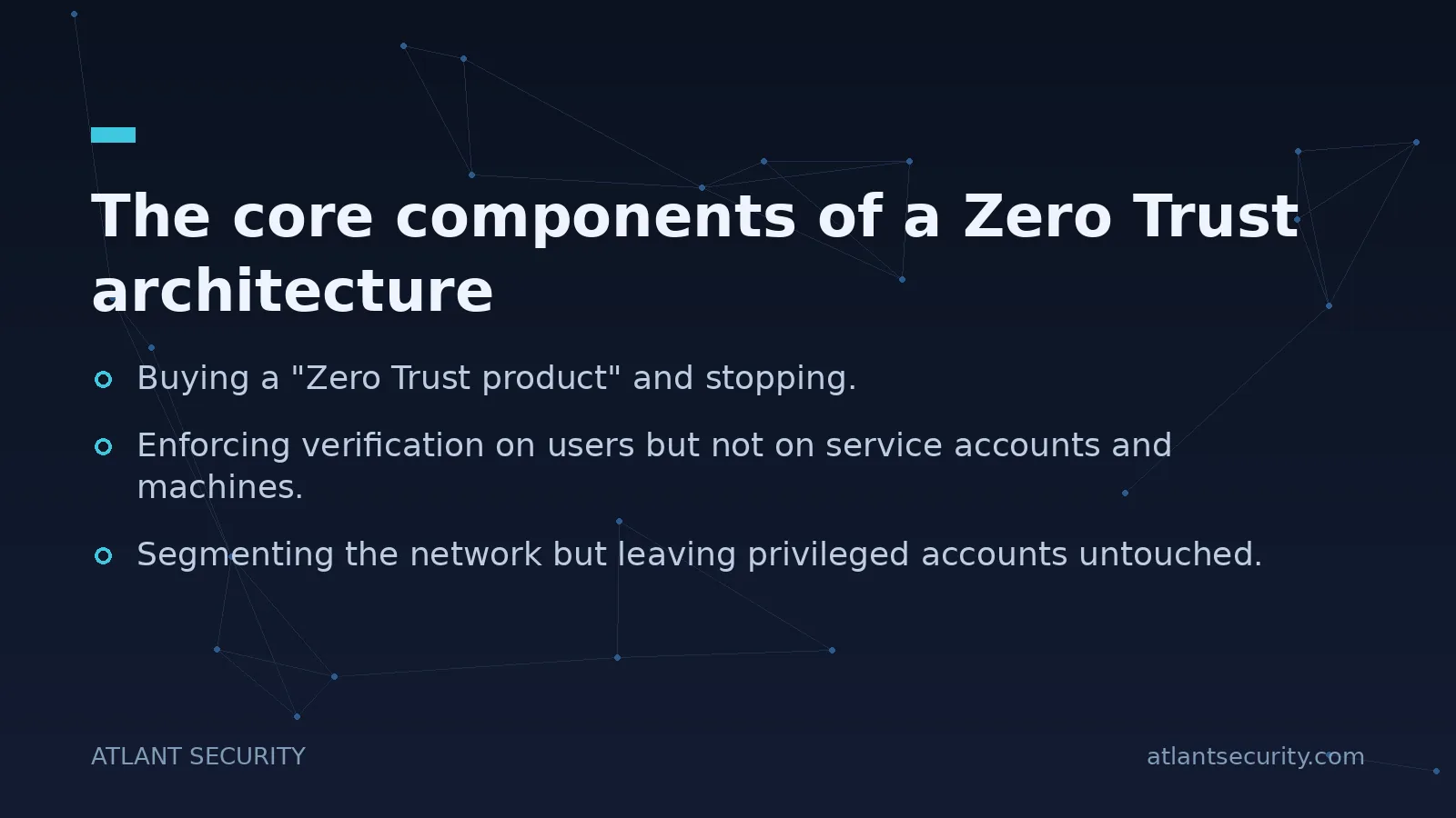 The core components of a Zero Trust architecture - key points