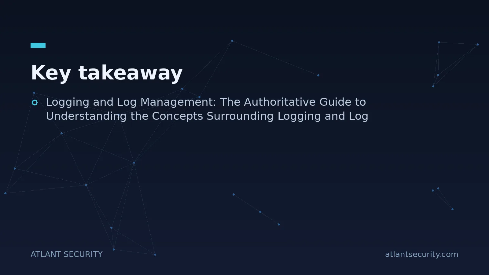 Key takeaway: Logging and Log Management: The Authoritative Guide to Understanding the Concepts...