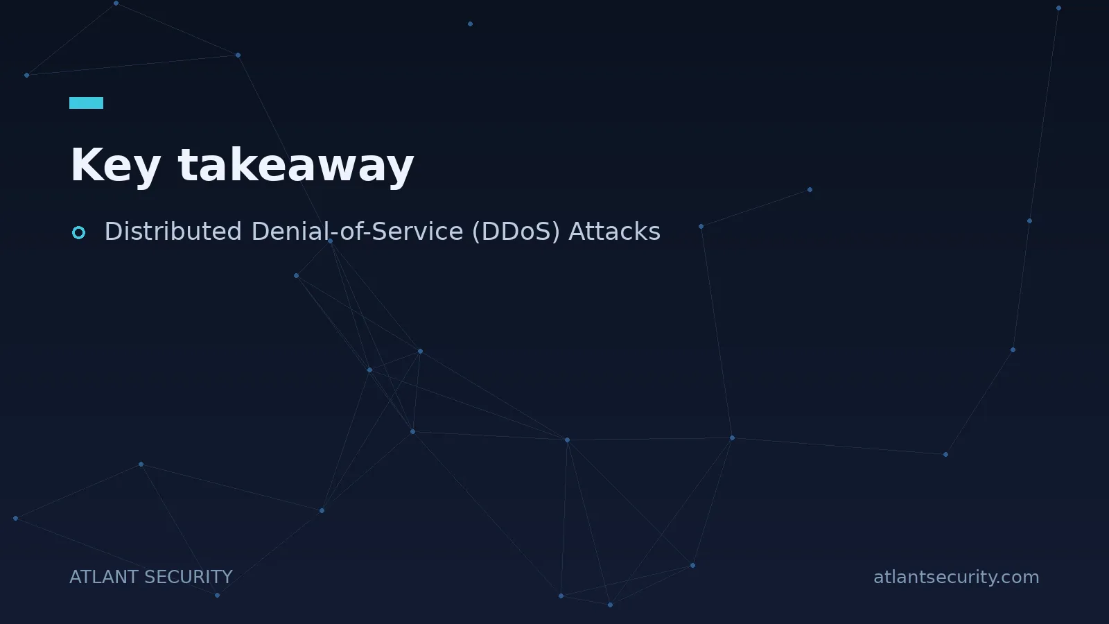Key takeaway: Distributed Denial-of-Service (DDoS) Attacks