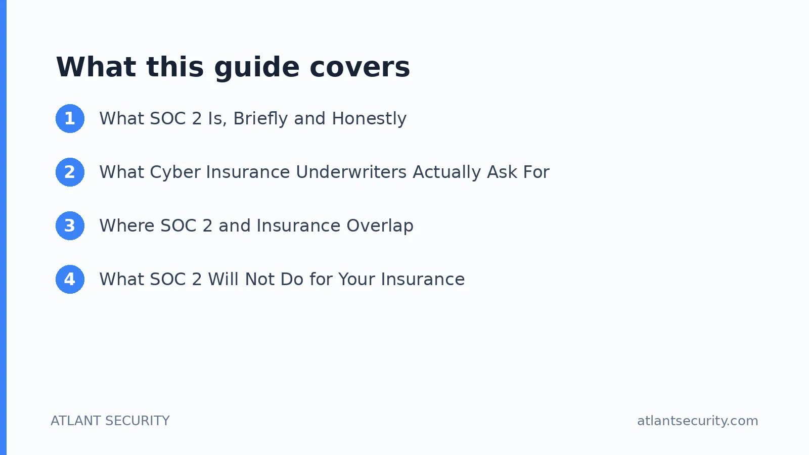 What this guide covers: What SOC 2 Is, Briefly and Honestly, What Cyber Insurance Underwriters Actually Ask For, Where SOC 2 and Insur