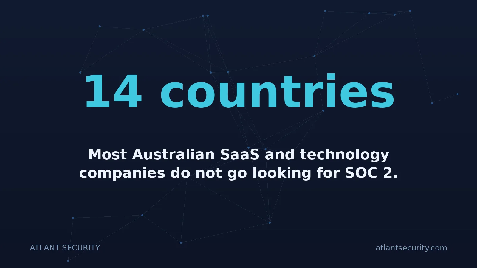 14 countries: Most Australian SaaS and technology companies do not go looking for SOC 2.