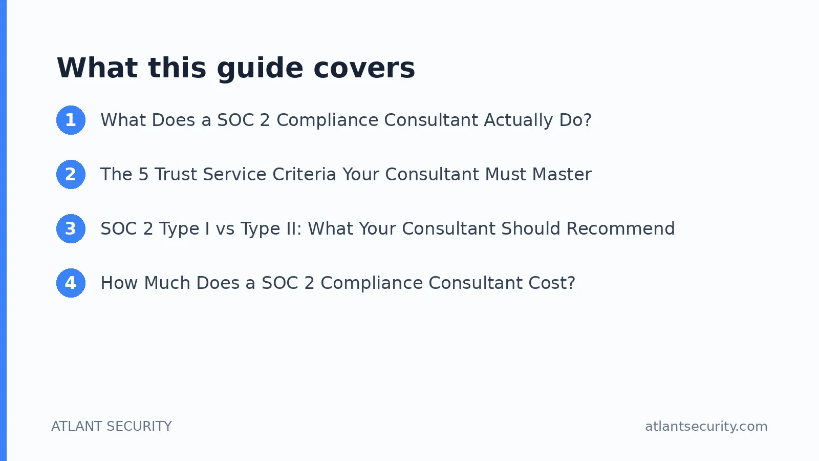 What this guide covers: What Does a SOC 2 Compliance Consultant Actually Do?, The 5 Trust Service Criteria Your Consultant Must Master
