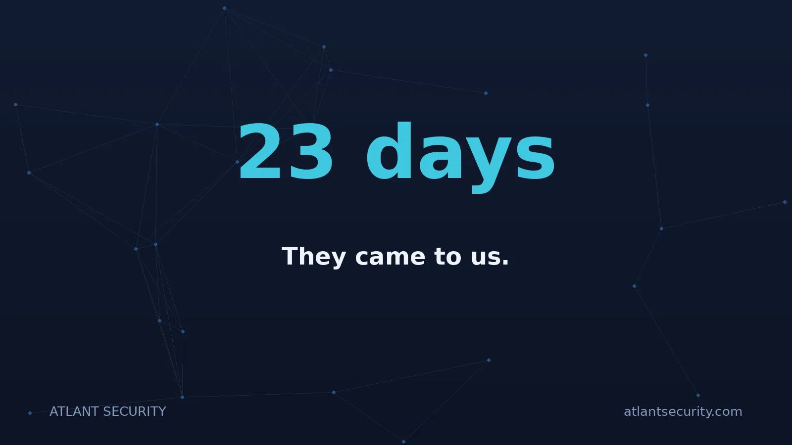 23 days: They came to us.