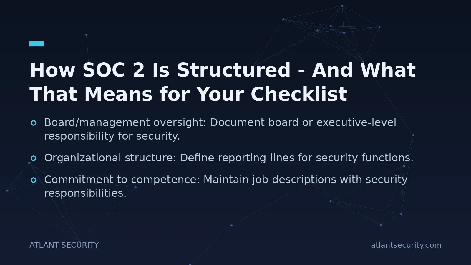 How SOC 2 Is Structured - And What That Means for Your Checklist - key points