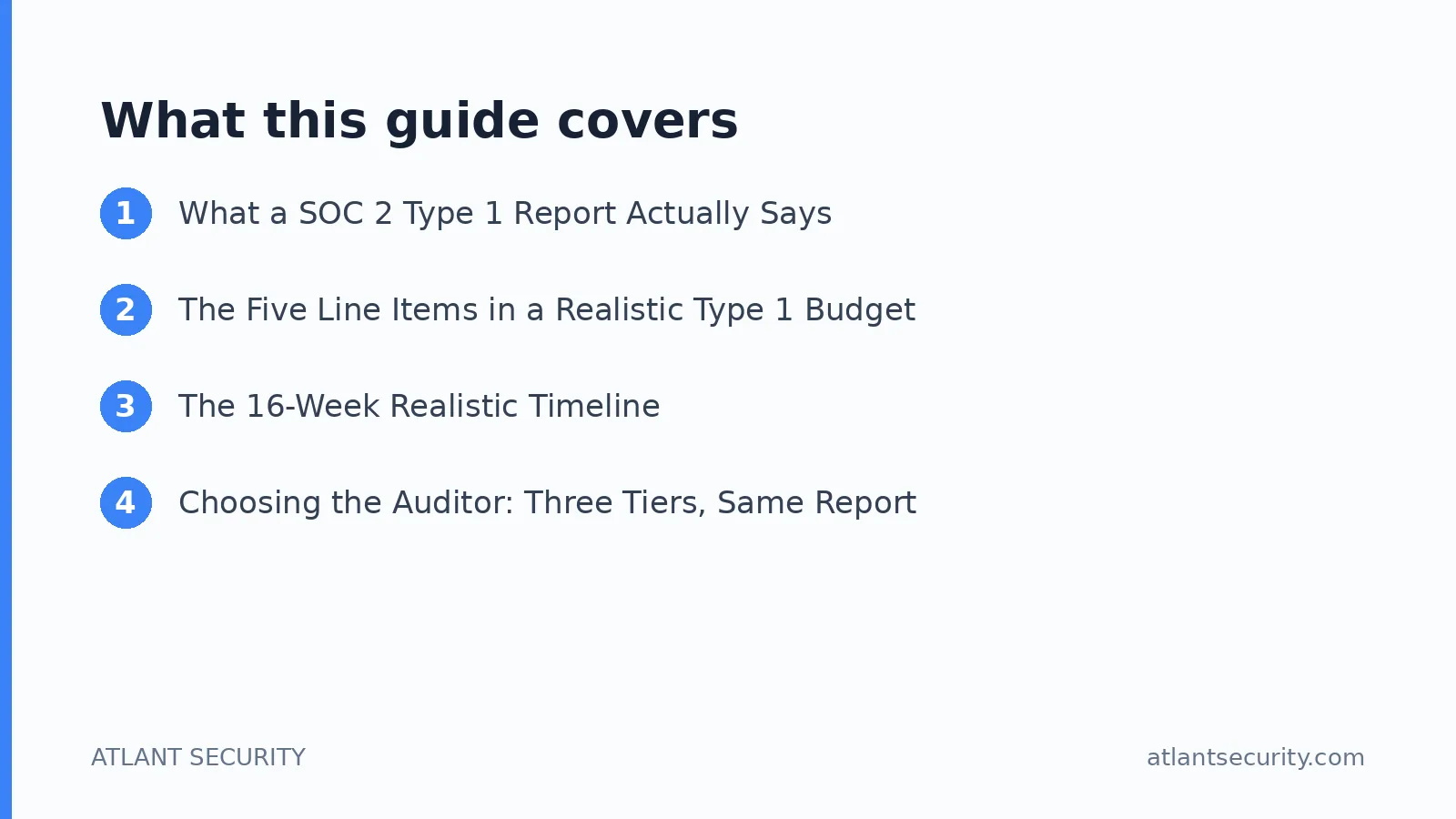 What this guide covers: What a SOC 2 Type 1 Report Actually Says, The Five Line Items in a Realistic Type 1 Budget, The 16-Week Realis