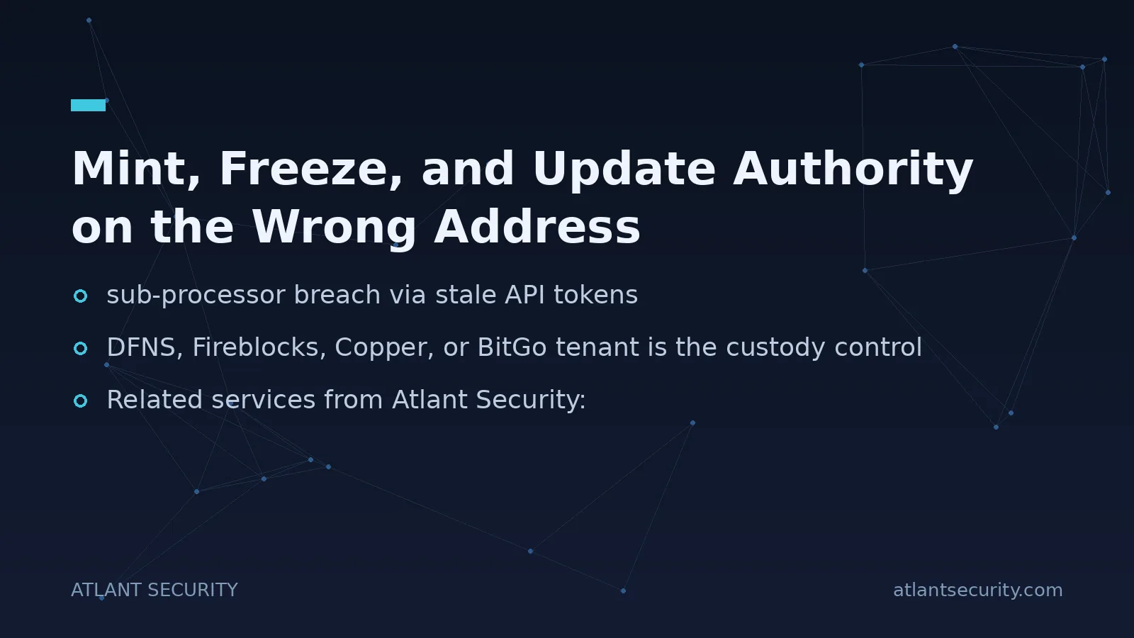 Mint, Freeze, and Update Authority on the Wrong Address - key points
