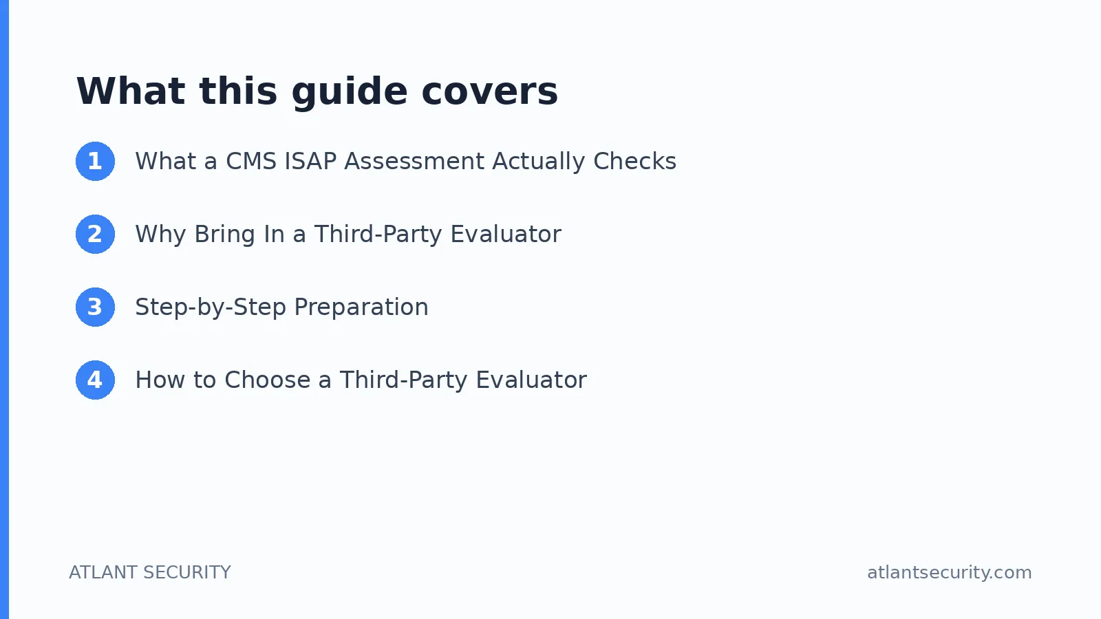 What this guide covers: What a CMS ISAP Assessment Actually Checks, Why Bring In a Third-Party Evaluator, Step-by-Step Preparation