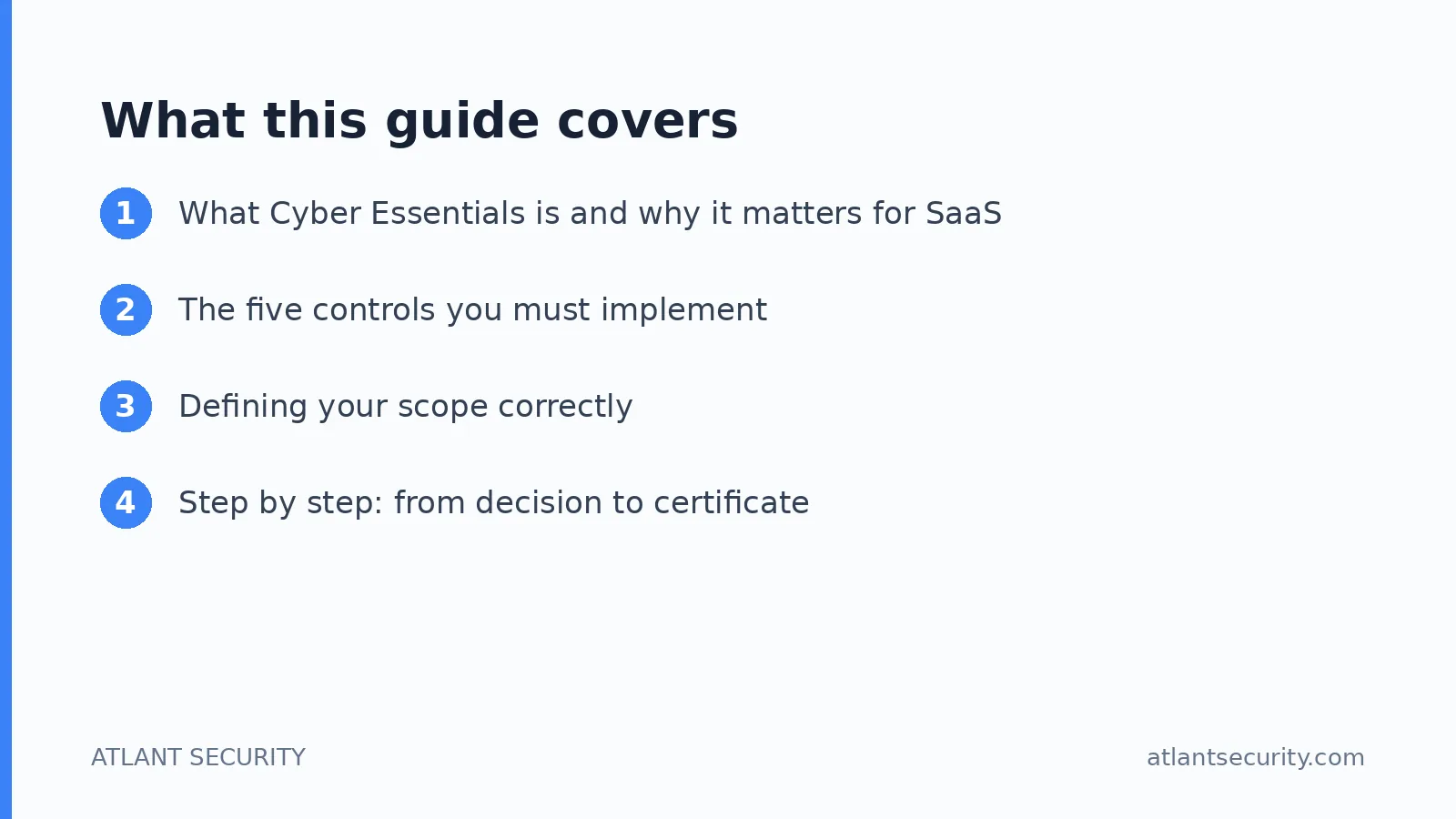 What this guide covers: What Cyber Essentials is and why it matters for SaaS, The five controls you must implement, Defining your scop