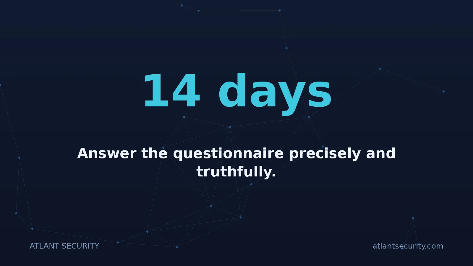 14 days: Answer the questionnaire precisely and truthfully.