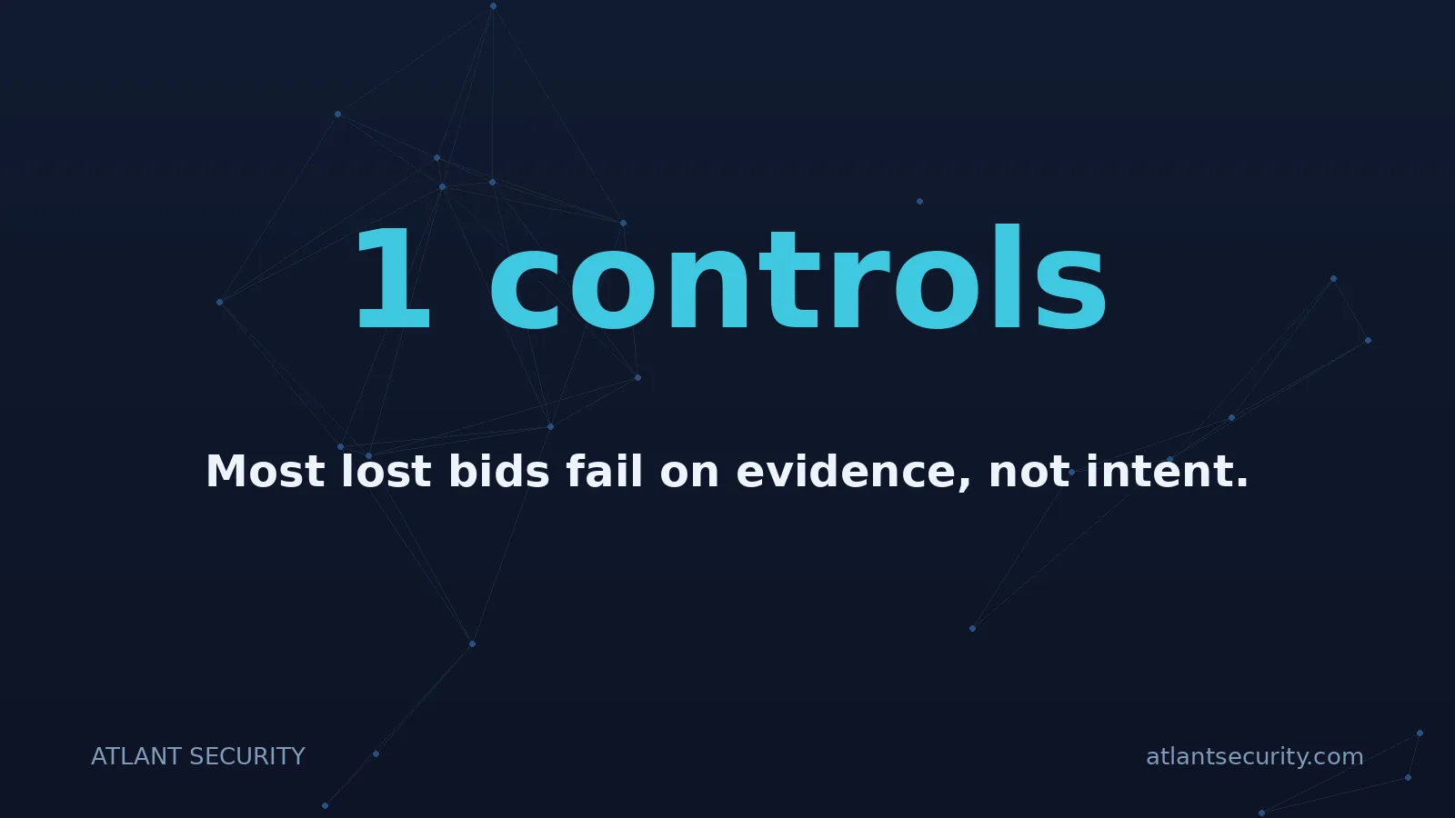 1 controls: Most lost bids fail on evidence, not intent.