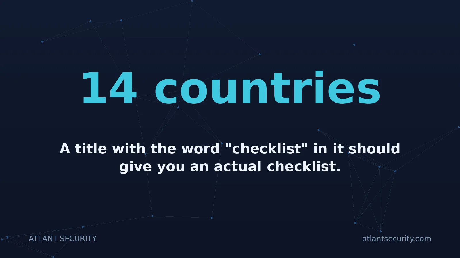 14 countries: A title with the word "checklist" in it should give you an actual checklist.
