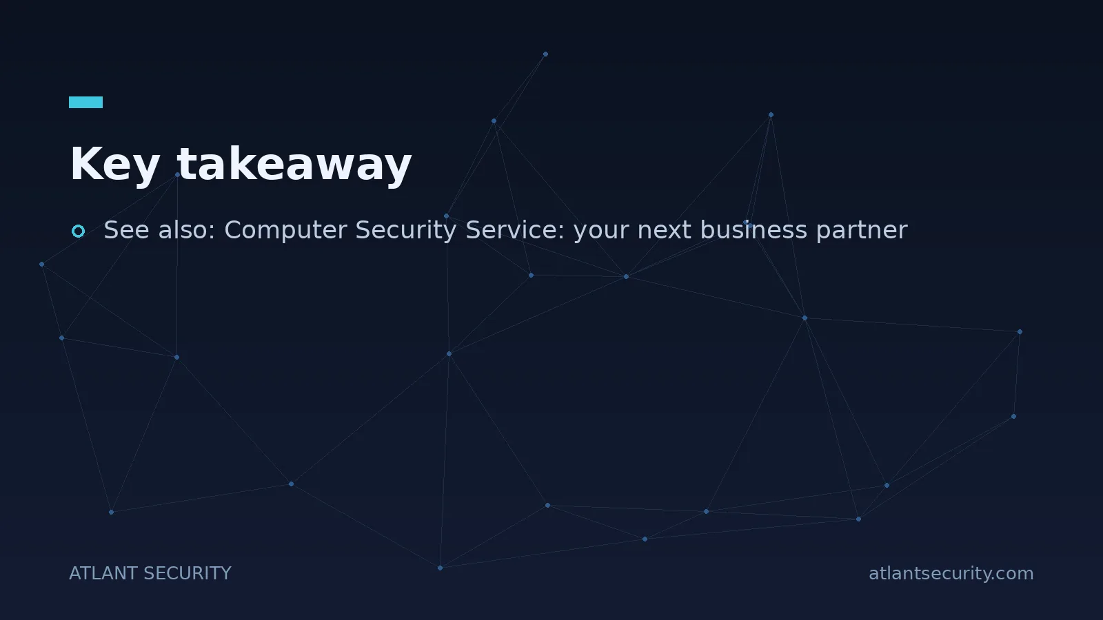 Key takeaway: See also: Computer Security Service: your next business partner