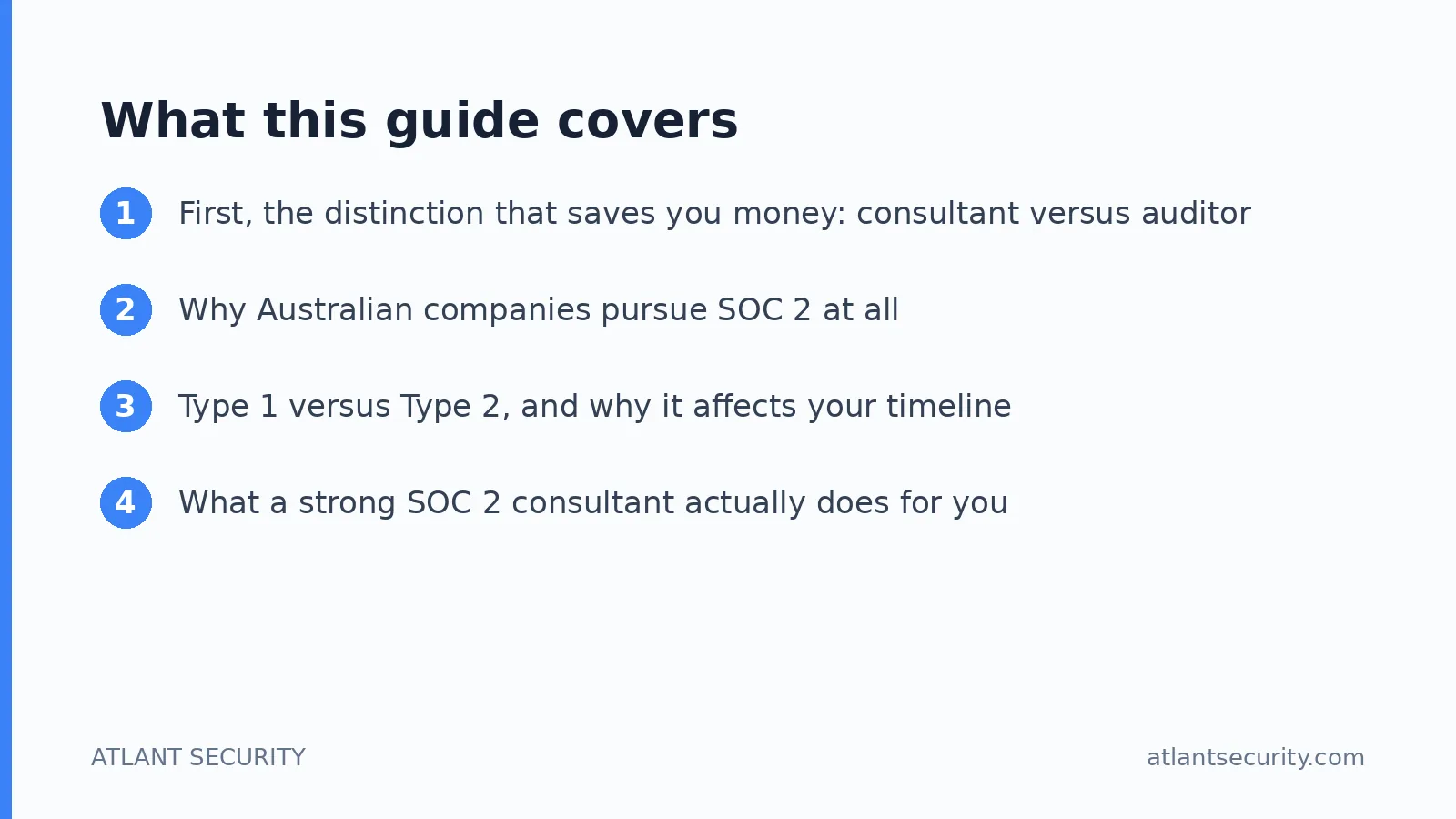 What this guide covers: First, the distinction that saves you money: consultant versus auditor, Why Australian companies pursue SOC 2 