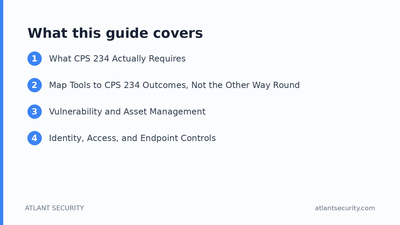 What this guide covers: What CPS 234 Actually Requires, Map Tools to CPS 234 Outcomes, Not the Other Way Round, Vulnerability and Asse