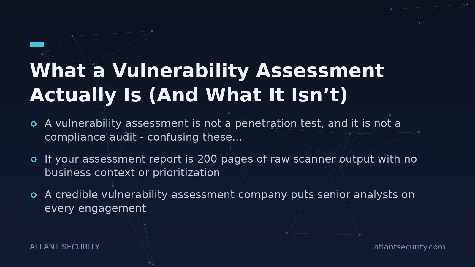 What a Vulnerability Assessment Actually Is (And What It Isn’t) - key points