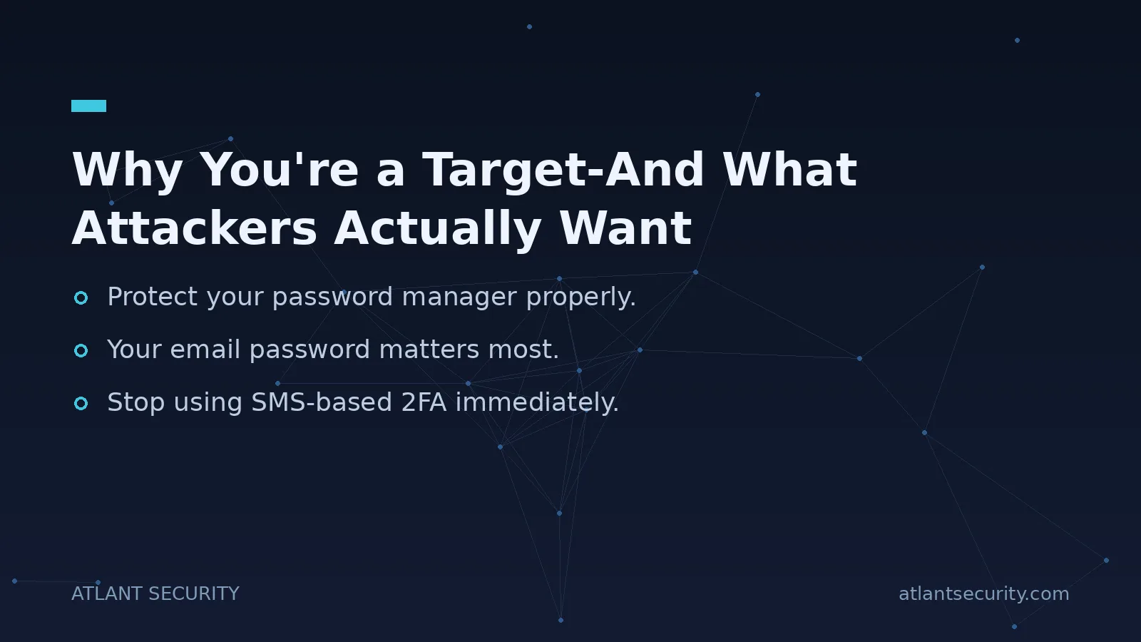 Why You're a Target-And What Attackers Actually Want - key points