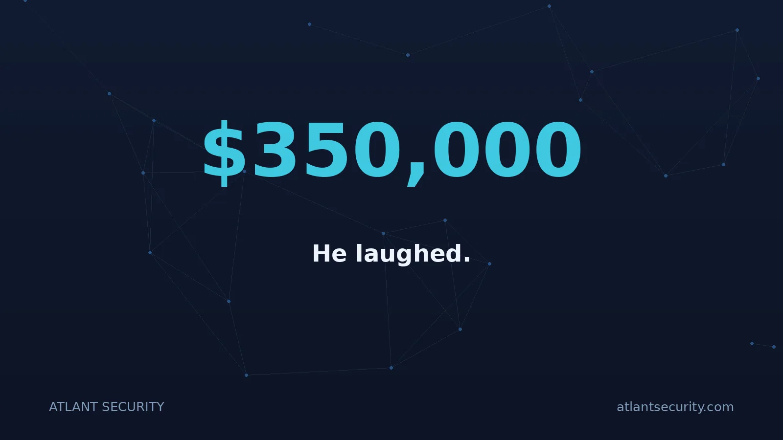 $350,000: He laughed.