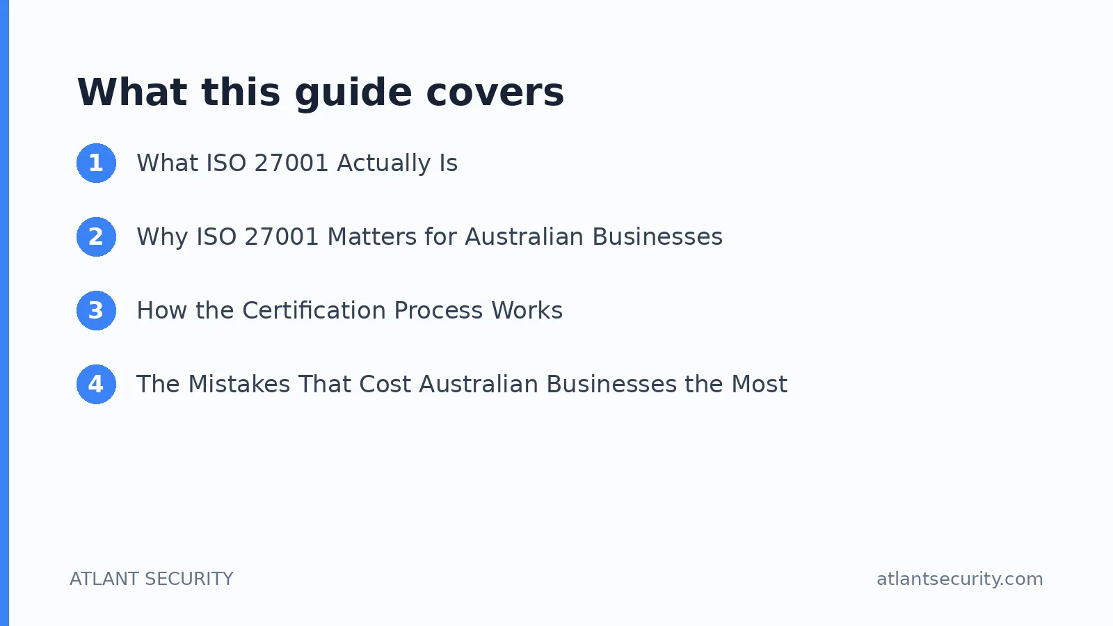 What this guide covers: What ISO 27001 Actually Is, Why ISO 27001 Matters for Australian Businesses, How the Certification Process Wor