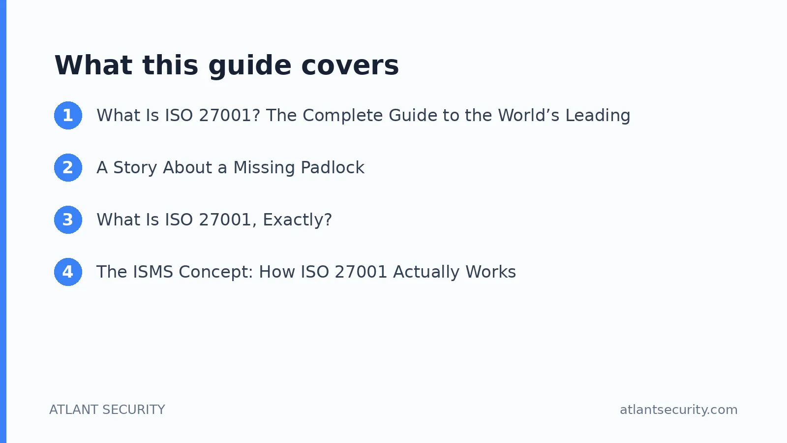 What this guide covers: What Is ISO 27001? The Complete Guide to the World’s Leading Information Security Standard, A Story About a Mi