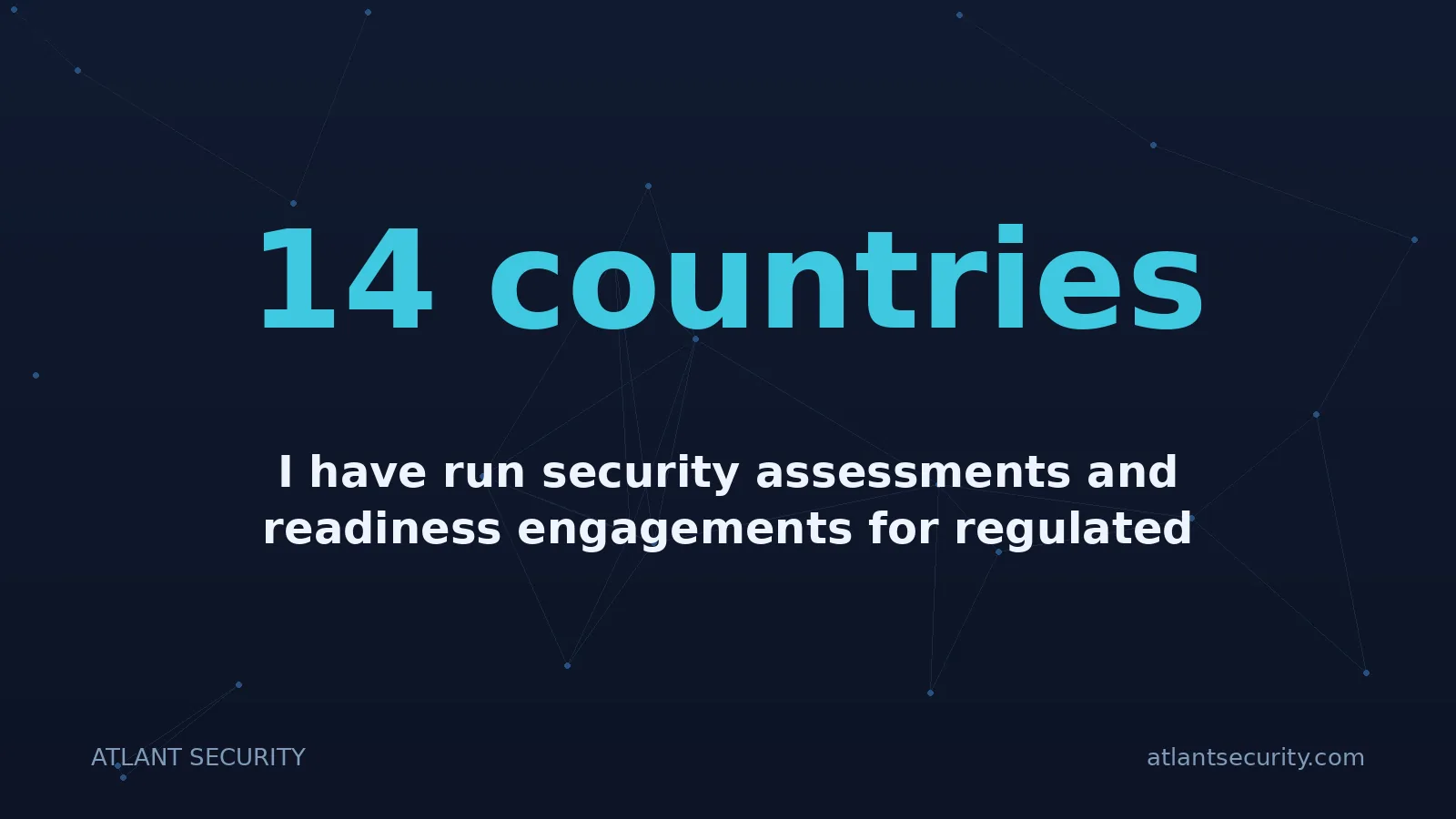 14 countries: I have run security assessments and readiness engagements for regulated financial firms across 14 co