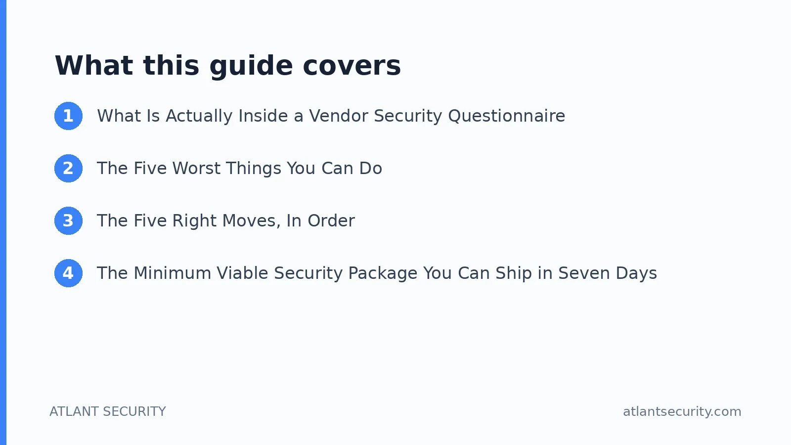 What this guide covers: What Is Actually Inside a Vendor Security Questionnaire, The Five Worst Things You Can Do, The Five Right Move