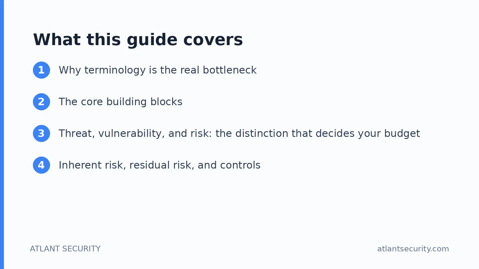 What this guide covers: Why terminology is the real bottleneck, The core building blocks, Threat, vulnerability, and risk: the distinc