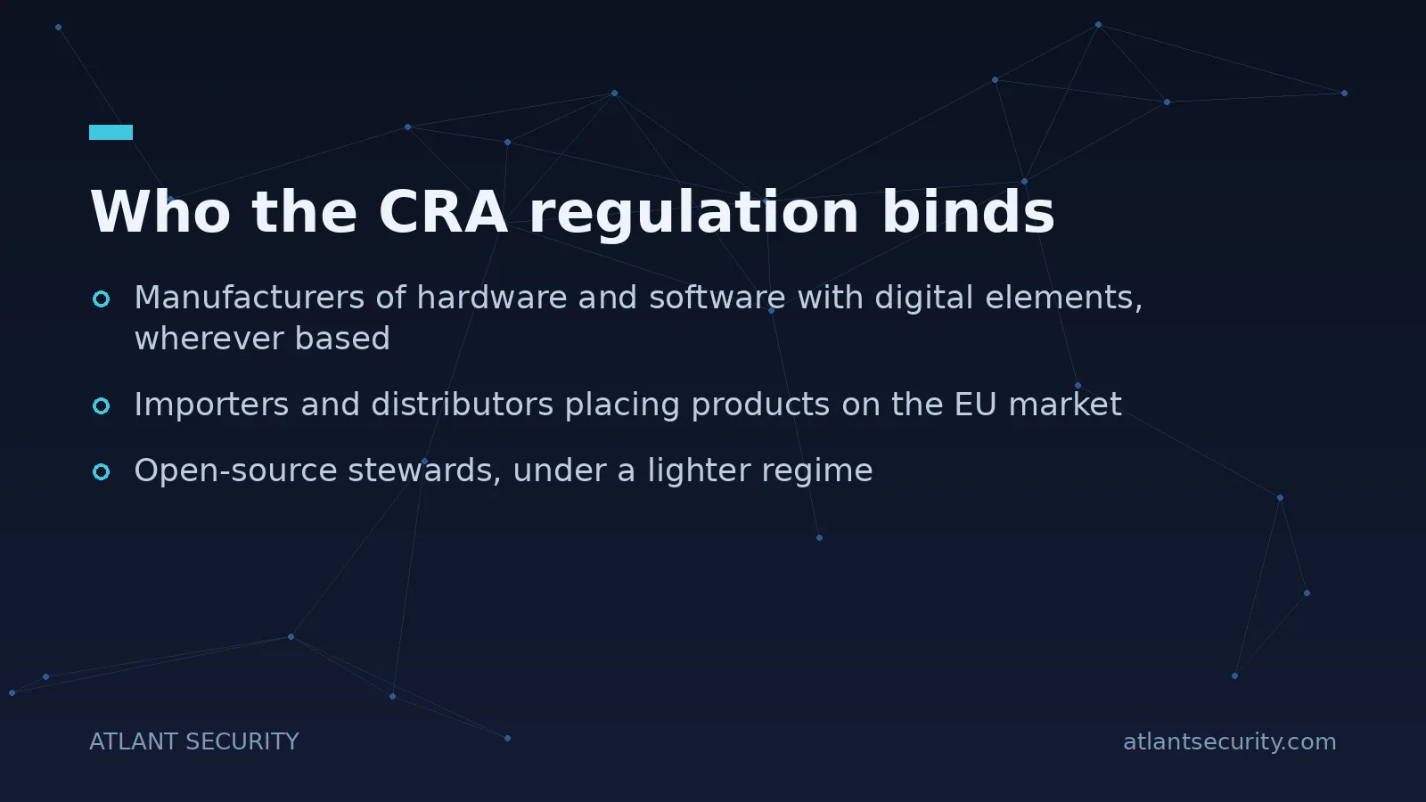 Who the CRA regulation binds: manufacturers, importers, distributors and open-source stewards
