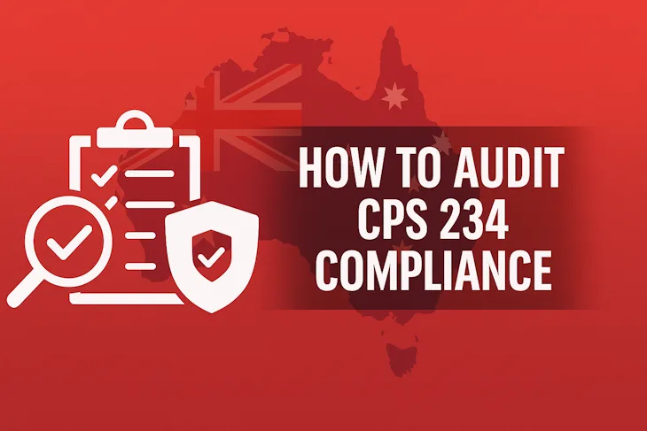 How to Audit CPS 234 Compliance in Australia