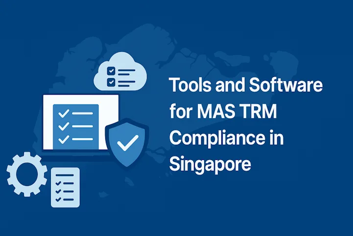 Top Tools and Software for MAS TRM Compliance in Singapore
